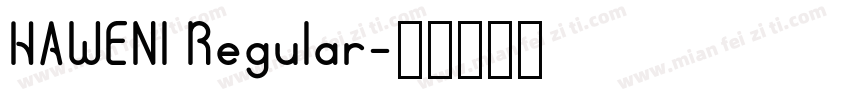 HAWENI Regular字体转换